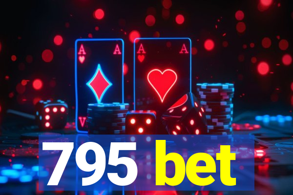 795 bet